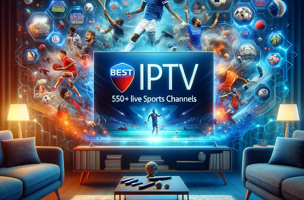 Best IPTV – 5500+ Live Sports Channels
